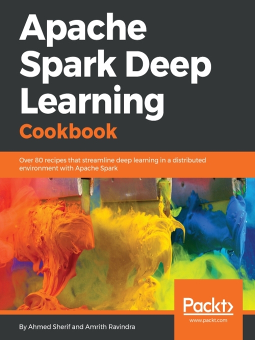 Title details for Apache Spark Deep Learning Cookbook by Ahmed Sherif - Available